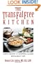 The Trans Fat Free Kitchen: Simple Recipes, Shopping Guide and Restaurant Tips