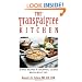 The Trans Fat Free Kitchen: Simple Recipes, Shopping Guide and Restaurant Tips