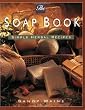 The Soap Book: Simple Herbal Recipes