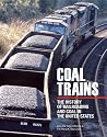Coal Trains: The History of Railroading and Coal in the United States