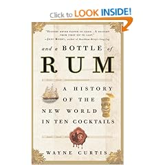 And a Bottle of Rum: A History of the New World in Ten Cocktails