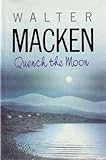 Quench the moon