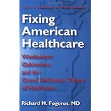Fixing American Healthcare: Wonkonians, Gekkonians, and the Grand Unification Theory of Healthcare