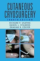 Cutaneous Cryosurgery, Fourth Edition