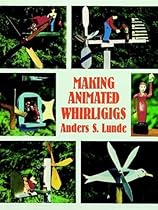 Making Animated Whirligigs (Dover Woodworking) Making Animated Whirligigs (Dover Woodworking)