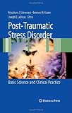 Post-Traumatic Stress Disorder: Basic Science and Clinical Practice