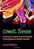 Comic Sense: A Comic Book on Common Sense and Social Skills for Young People with Asperger's and ADHD