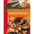 Holzschnitzen: Projekte und Techniken