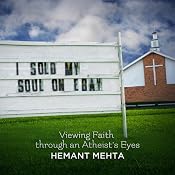 I Sold My Soul on eBay: Viewing Faith through an Atheist's Eyes | [Hemant Mehta]