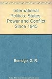 International politics : states, power and conflict since 1945