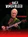 NOT ONLY WOMEN BLEED, Vignettes from the Heart of a Rock Musician