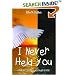 I Never Held You: A book about miscarriage, healing, and recovery