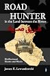 Road Hunter in the Land between the Rivers: Disillusioned Hearts and Minds