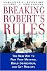 Breaking Robert's Rules: The New Way to Run Your Meeting, Build Consensus, And Get Results