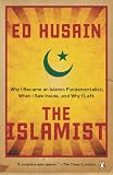 Image of The Islamist: Why I Became an Islamic Fundamentalist, What I Saw Inside, and Why I Left