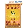 The Islamist: Why I Became an Islamic Fundamentalist, What I Saw Inside, and Why I Left