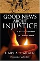 Good News About Injustice: A Witness of Courage in a Hurting World