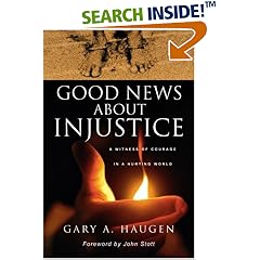 Good News About Injustice: A Witness of Courage in a Hurting World