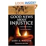 Good News About Injustice: A Witness of Courage in a Hurting World