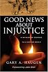 Good News About Injustice: A Witness of Courage in a Hurting World