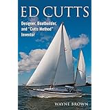 ed cutts designer boatbuilder and cutts method inventor