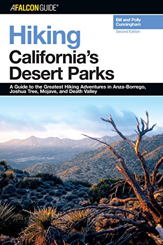 Hiking California's Desert Parks, 2nd: A Guide to the Greatest Hiking Adventures in Anza-Borrego, Joshua Tree, Mojave, and Death Valley (Regional Hiking Series)