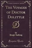 The Voyages of Doctor Dolittle (Classic Reprint)