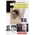 TROIS JOURS CHEZ MA M�RE (PRIX GONCOURT 2005)