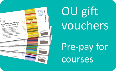 OU gift vouchers. Pre-pay for courses.
