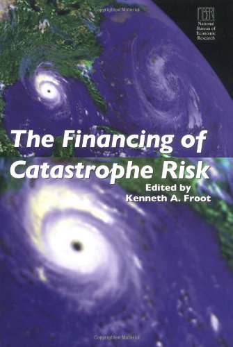 the financing of catastrophe risk national bureau of economic research project report