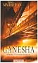 Ganesha : M�moires de l'Homme-El�phant
