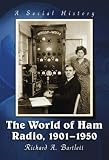 World of Ham Radio, 1901-1950: A Social History