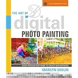 Digital Photo Painting: Using Popular Software to Create Masterpieces ... Digital Photo Painting: Using Popular Software to Create Masterpieces ...
