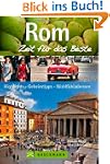 Reisef�hrer Rom - Zeit f�r das Beste:...