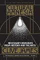 Cultural Amnesia: Necessary Memories from History and the Arts