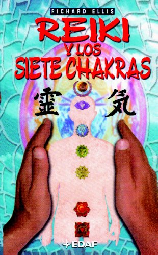 reiki y los siete chakras spanish edition