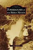 Search : Powerhouses of the Sierra Nevada (CA) (Images of America)