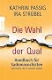 Die Wahl der Qual: Handbuch f�r Sadomasochisten und solche, die es werden wollen