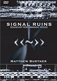Signal Ruins: Sound Art Performance Works by Matthew Burtner
