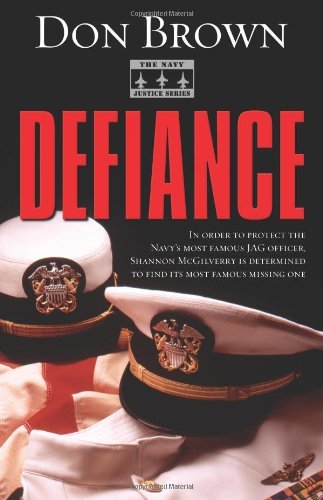 , by Don Brown Defiance (Navy Justice, Book 3) (1st First Edition) [Paperback]From Zondervan