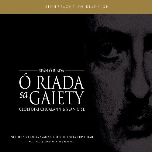 SEAN O RIADA : SA GAIETY REMAS
