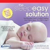 The Sleepeasy Solution: The Exhausted Parent's Guide to Getting Your Child to Sleep - from Birth to Age 5 | [Jennifer Waldburger, Jill Spivack]