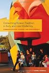 Consuming Korean tradition in early and late modernity : commodification, tourism, and performance