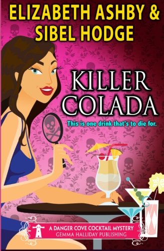 Killer Colada: a Danger Cove Cocktail Mystery (Danger Cove Mysteries) (Volume 8)