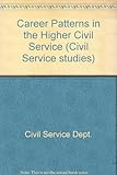 Career patterns in the higher Civil Service