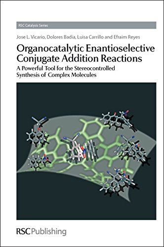 Organocatalytic Enantioselective Conjugate Addition Reactions: A Powerful Tool for the Stereocontrolled Synthesis of Complex Molecules (RSC Catalysis Series)