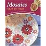 Mosaics Piece by Piece: Over 100 Stylish Ideas for Your Home and Garden