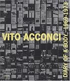  : Vito Acconci: Diary of a Body 1969 -1973