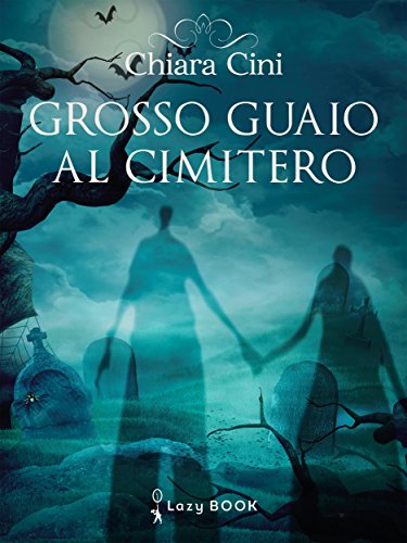Grosso guaio al cimitero (Italian Edition)