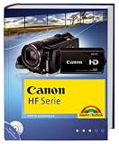 Canon HF - Serie: Das Buch zum HD Camcorder. Vierfarbig, von Aufnahmepraxis bis Schnitt, inkl. DVD mit Beispielen: Das Buch zum HD Camcorder
